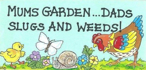 Mum's Garden...Dad's Slugs and Weeds - Ultra Bee Health UK